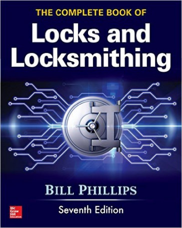 The Complete Book of Locks and Locksmithing (7th Edition) -by Bill Phillips